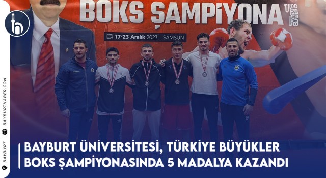 Bayburt Üniversitesi, Türkiye Büyükler Boks Şampiyonasında 5 Madalya Kazandı