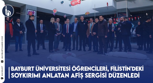 Bayburt Üniversitesi Öğrencileri, Filistin'deki Soykırımı Anlatan Afiş Sergisi Düzenledi