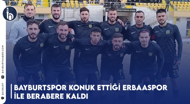 Bayburtspor Konuk Ettiği Erbaaspor İle Berabere Kaldı