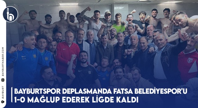 BayburtSpor Deplasmanda Fatsa Belediyespor'u 1-0 Mağlup Ederek Ligde Kaldı