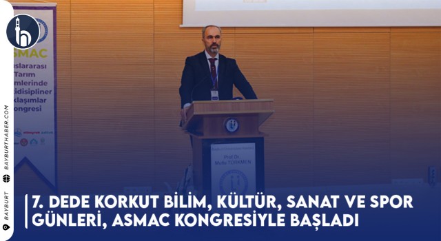 7. Dede Korkut Bilim, Kültür, Sanat ve Spor Günleri, ASMAC Kongresiyle Başladı