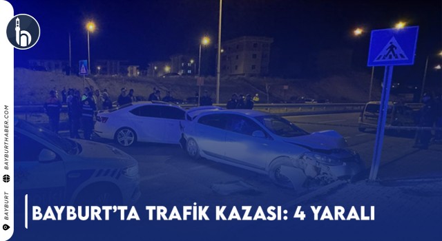 Bayburt’ta Trafik Kazası: 4 Yaralı