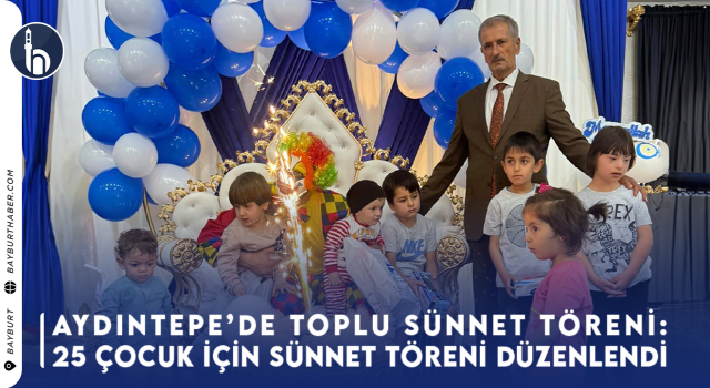 Aydıntepe’de Toplu Sünnet Töreni: 25 Çocuk İçin Toplu Sünnet Töreni Düzenlendi