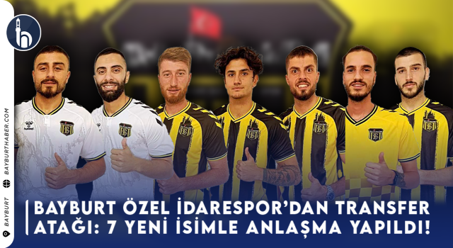 Bayburt Özel İdarespor’dan Transfer Atağı: 7 Yeni İsimle Anlaştılar!