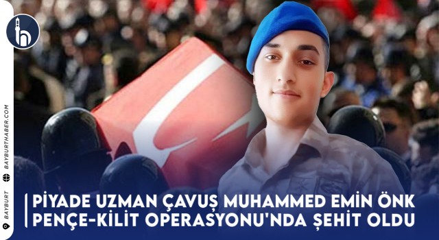 Piyade Uzman Çavuş Muhammed Emin Önk'ten Acı Haber: Pençe-Kilit Operasyonu'nda Şehit Oldu