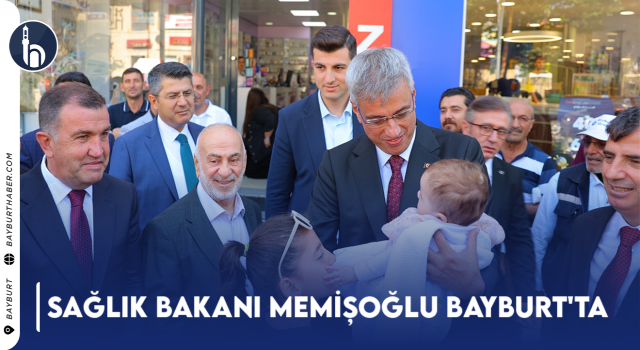 Sağlık Bakanı Memişoğlu Bayburt'ta