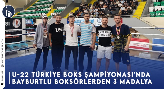 U-22 Türkiye Boks Şampiyonası'nda Bayburtlu Boksörlerden 3 Madalya