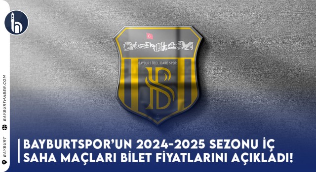 Bayburtspor'un 2024-2025 Sezonu İç Saha Maçları Bilet Fiyatları Açıklandı!