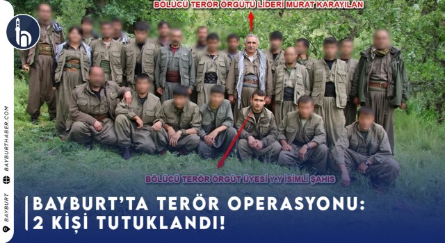 Bayburt'Ta PKK/KCK Operasyonu: 2 Kişi Tutuklandı!