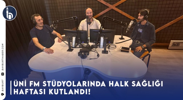 Üni FM Stüdyolarında Halk Sağlığı hHaftası Kutlandı!