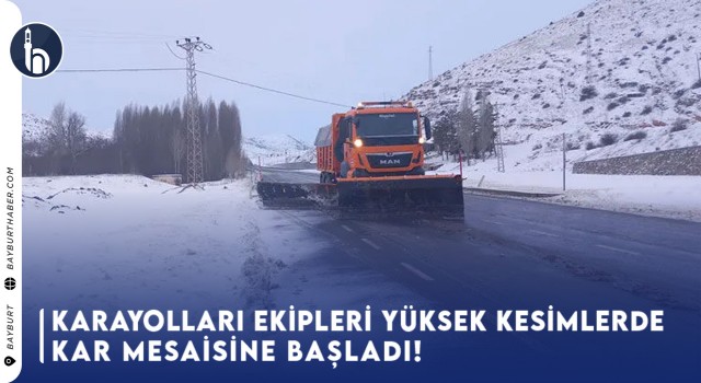 Karayolları Ekipleri Yüksek Kesimlerde Kar Mesaisine Başladı!