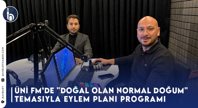 Üni FM’de "Doğal Olan Normal Doğum" Temasıyla Eylem Planı Programı!