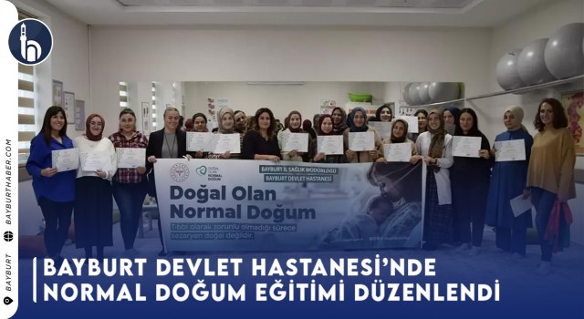 Bayburt Devlet Hastanesi’nde Normal Doğum Eğitimi Düzenlendi