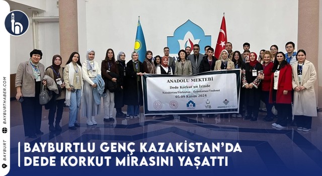 Bayburtlu Genç Kazakistan’da Dede Korkut Mirasını Yaşattı