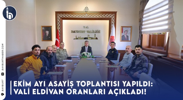 Ekim Ayı Asayiş Toplantısı Yapıldı: Vali Eldivan Oranları Açıkladı!