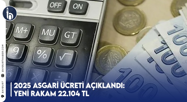 2025 Asgari Ücreti Açıklandı:Yeni Rakam 22.104 TL