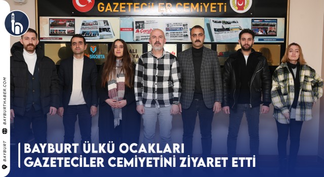 Bayburt Ülkü Ocakları Gazeteciler Cemiyetini Ziyaret Etti