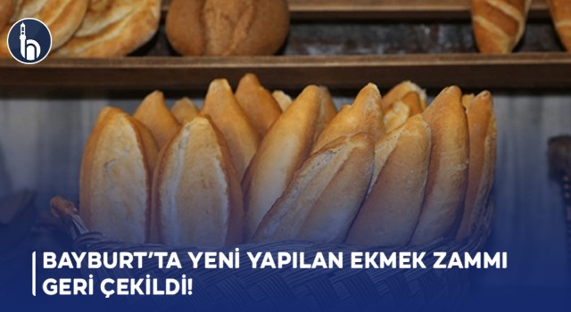 Bayburt’ta Yeni Yapılan Ekmek Zammı Geri Çekildi!