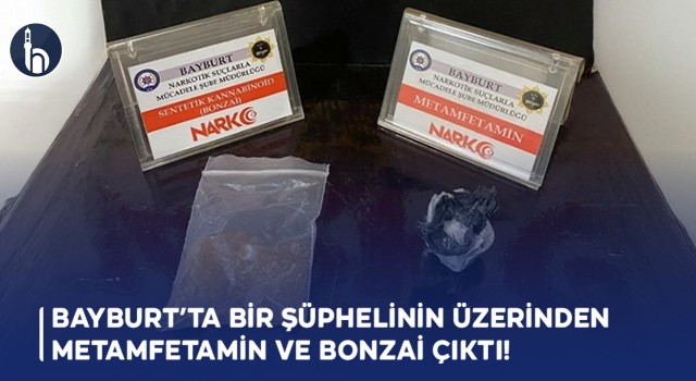 Bayburt’ta Bir Şüphelinin Üzerinden Metamfetamin ve Bonzai Çıktı