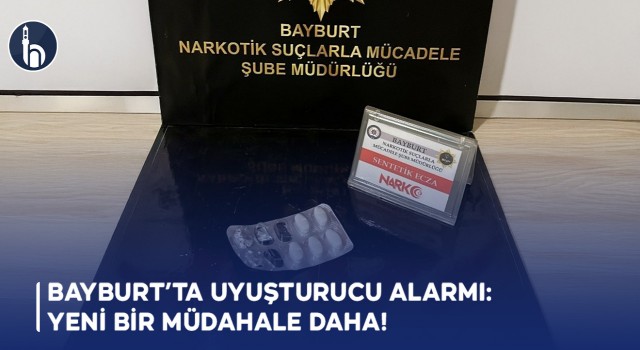 Bayburt’ta Uyuşturucu Alarmı: Yeni Bir Müdahale Daha!
