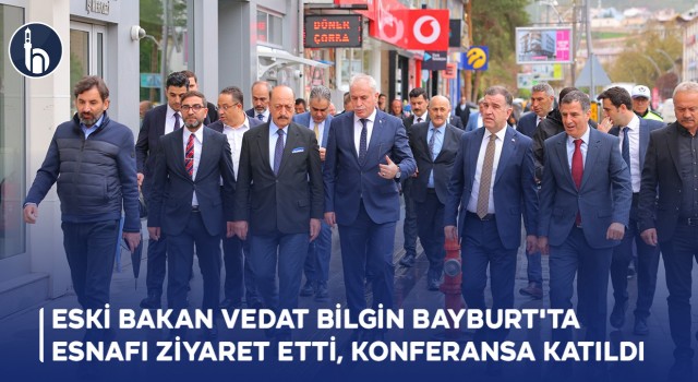 Eski Bakan Vedat Bilgin Bayburt'ta Esnafı Ziyaret Etti, Bayburt Üniversitesi'nde Konferansa Katıldı