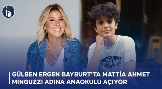 Gülben Ergen Bayburt'ta Mattia Ahmet Minguzzi Adına Anaokulu Açıyor