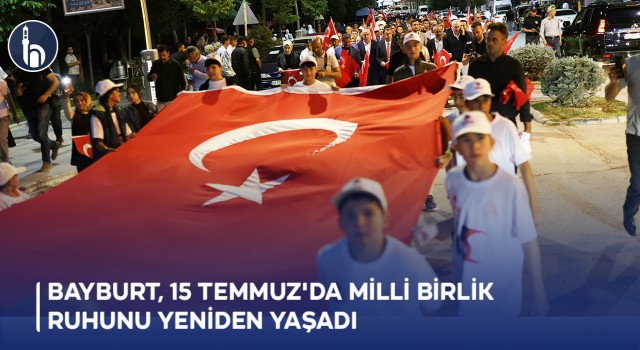 Bayburt, 15 Temmuz'da Milli Birlik Ruhunu Yeniden Yaşadı