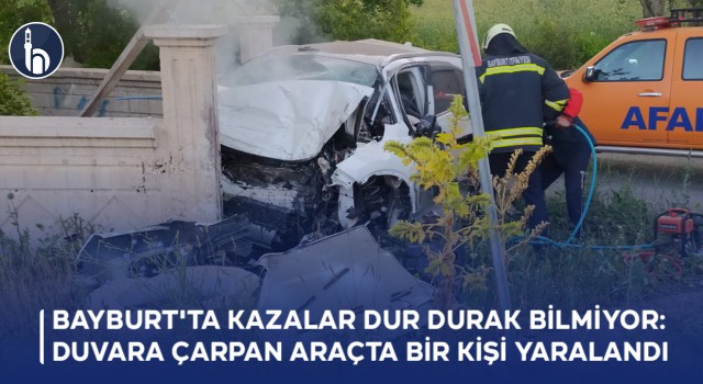 Bayburt'ta Kazalar Dur Durak Bilmiyor: Duvara Çarpan Araçta Bir Kişi Yaralandı!
