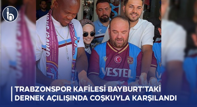 Trabzonspor Kafilesi Bayburt’taki Dernek Açılışında Coşkuyla Karşılandı