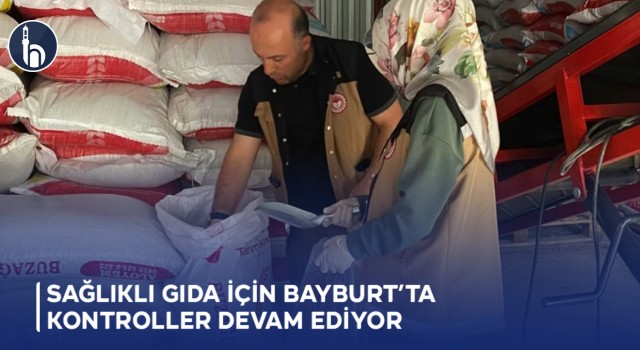 Sağlıklı Gıda İçin Bayburt’ta Kontroller Devam Ediyor