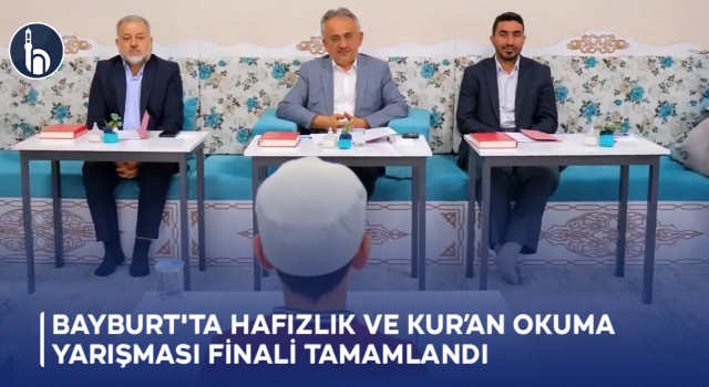Bayburt'ta Hafızlık ve Kur’an Okuma Yarışması Finali Tamamlandı