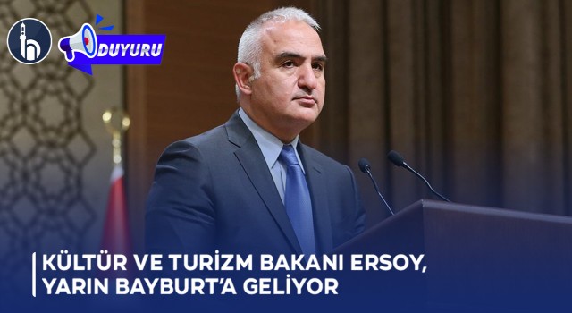 Kültür ve Turizm Bakanı Bayburt'a Geliyor