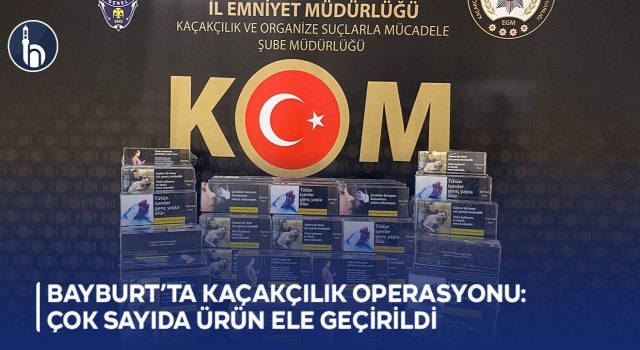 Bayburt’ta kaçakçılık operasyonu: Çok sayıda ürün ele geçirildi