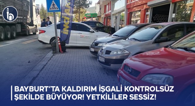 Bayburt’ta Kaldırım İşgali Kontrolsüz Şekilde Büyüyor, Yetkililer Sessiz!