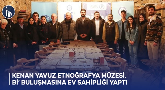 Kenan Yavuz Etnoğrafya Müzesi, Bİ’ Buluşmasına Ev Sahipliği Yaptı