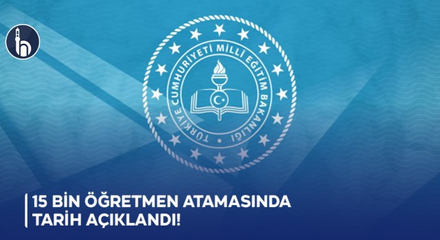 15 Bin Öğretmen Atamasında Tarih Açıklandı