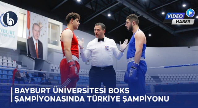 Bayburt Üniversitesi Boks Şampiyonasında Türkiye Şampiyonu