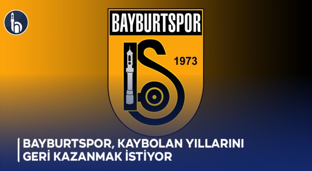 Bayburtspor, Kaybolan Yıllarını Geri Kazanmak İstiyor