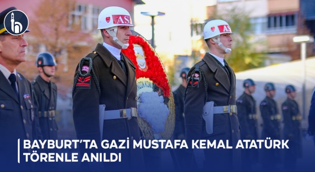 Bayburt’ta Gazi Mustafa Kemal Atatürk Törenle Anıldı