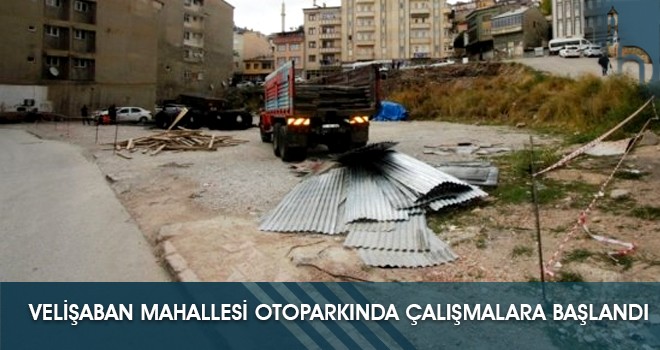 Velişaban Mahallesi Otoparkında Çalışmalara Başlandı