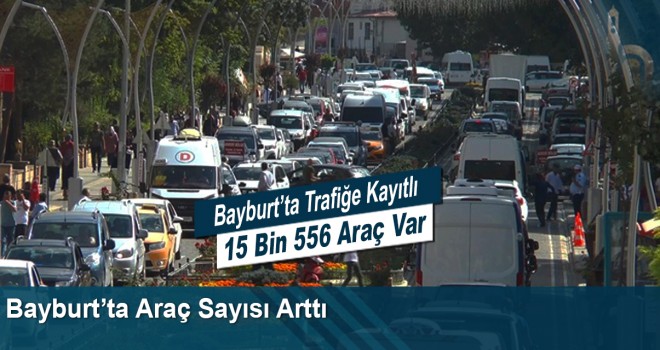 Bayburt’ta Araç Sayısı Arttı