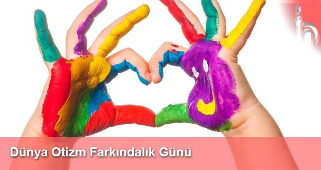 Dünya Otizm Farkındalık Günü