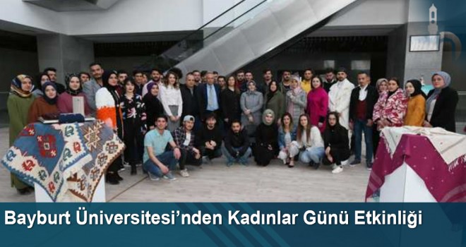 Bayburt Üniversitesi’nden Kadınlar Günü Etkinliği