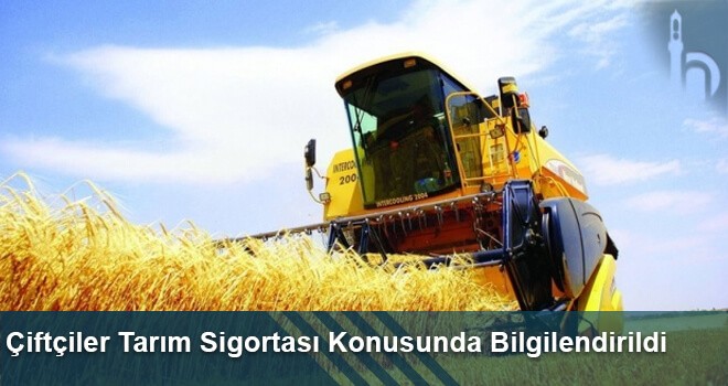 Çiftçiler Tarım Sigortası Konusunda Bilgilendirildi