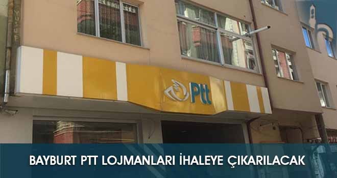 Bayburt PTT Lojmanları İhaleye Çıkarılacak