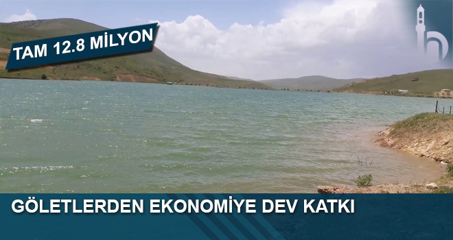 Göletlerden Ekonomiye 12.8 Milyon Katkı