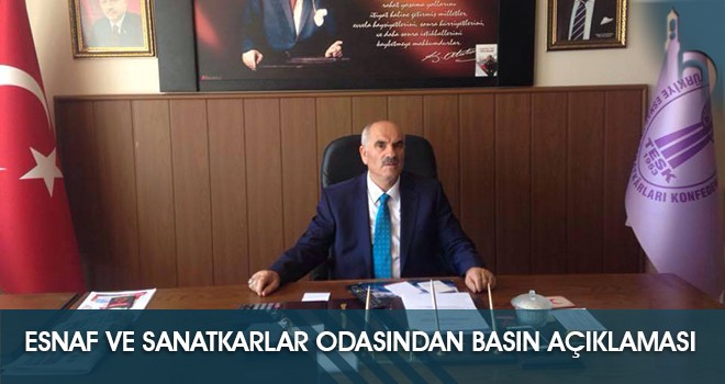 Esnaf Ve Sanatkarlar Odasından Basın Açıklaması