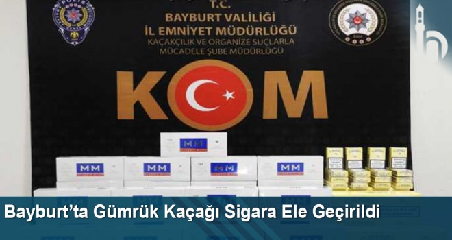 Bayburt’ta Gümrük Kaçağı Sigara Ele Geçirildi