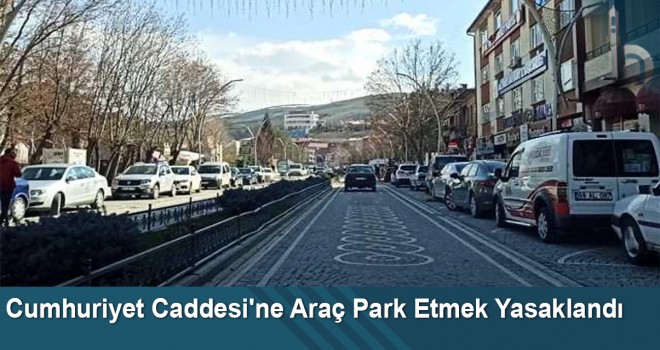 Cumhuriyet Caddesi'ne Araç Park Etmek Yasaklandı