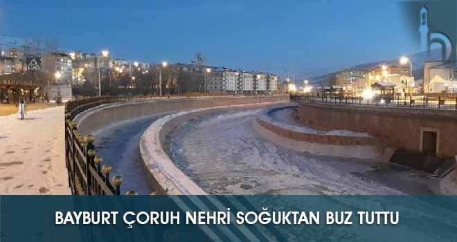 Bayburt Çoruh Nehri Soğuktan Buz Tuttu